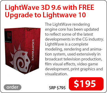 LightWave 3D 9.6 with FREE Upgrade to Lightwave 10The LightWave rendering engine core has been updated to reflect some of the latest developments in the CG industry. LightWave is a complete modeling, rendering and animation system, used extensively in broadcast television production, film visual effects, video game development, print graphics and visualization. Price: $195 (SRP $795)